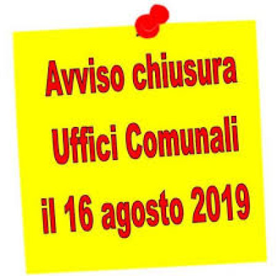 PUBBLICAZIONE ORDINANZA N. 49 DEL 06/08/2019 CHIUSURA UFFICI COMUNALI NELLA G...